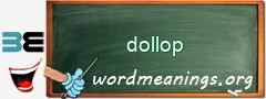 WordMeaning blackboard for dollop